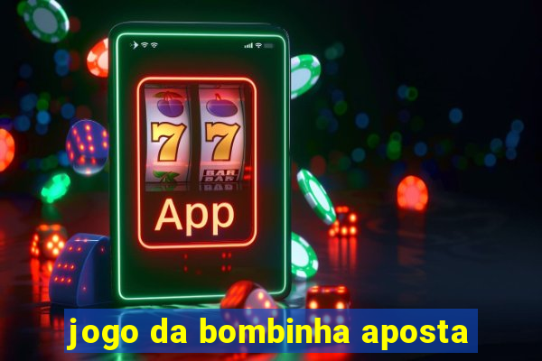 jogo da bombinha aposta